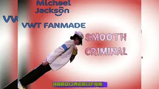 Michael Jackson Smooth Criminal VWT FANMADE 2021