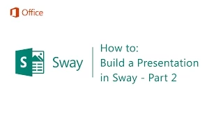 How to Build a Presentation in Sway - Part 2 - Microsoft Sway Tutorials