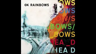 Ok Rainbows, In Computer - Radiohead (Ok computer In Rainbows) Disc 2 of 2