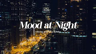 Playlist: Comfort R&B/Soul Vibe - night falling the mood changes