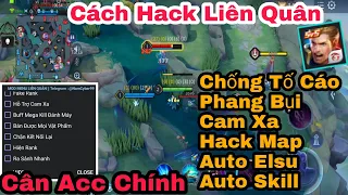 Hướng Dẫn Cách Hack Liên Quân | Hack Map Cân ACC Chính Không Khoá Cam Xa Liên Quân Mùa 30