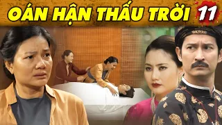 Phim Cổ Trang OÁN HẬN THẤU TRỜI - PHẦN 11 | Phim Cổ Tích Việt Nam 2022 ▶ PHIM CỔ TRANG HAY NHẤT 2022