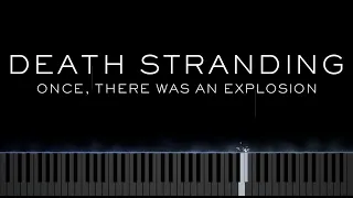 Once, There Was an Explosion - Death Stranding Piano Collections
