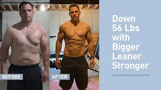 How Todd Used Bigger Leaner Stronger to Lose 56 Pounds and Get Jacked