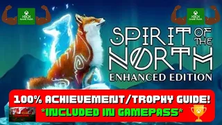Spirit Of The North: Enhanced Edition - 100% Achievement/Trophy Guide! *Included With Gamepass*