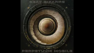 Beat Bizarre - Perpetuum Mobile | Full Album
