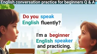 English Speaking Practice For Beginners| Learn English | English Conversation Practice