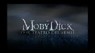 Moby Dick o Il Teatro dei Venti - TRAILER