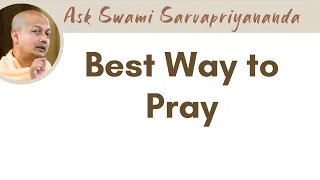 Best Way to Pray | Swami Sarvapriyananda