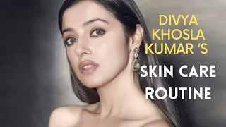 Divya Khosla Kumar Beautiful Skin Secrets Revealed #skincareroutine
