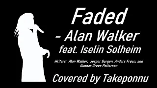 Faded - Alan Walker covered by Takeponnu