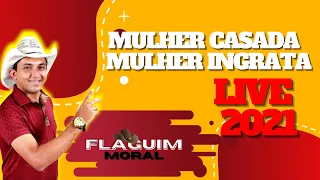 MULHER CASADA MULHER INGRATA FLAGUIM MORAL, FLAGUIM MORAL SUA MUSICA, FLAGUIM MORAL LEVE