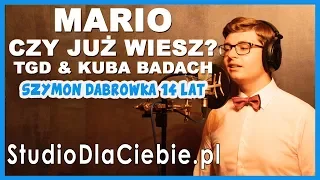 Mario, czy już wiesz? - TGD i Kuba Badach (cover by Szymon Dąbrówka) #1505