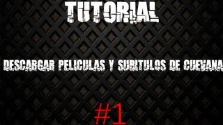 Tutorial | Como descargar peliculas en Cuevana y subtitulos