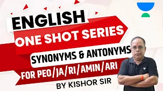 Synonyms & Antonyms -1| One Shot Series | OSSSC PEO/JA/RI/ARI/AMI | Kishor Sir | Unacademy Live OPSC