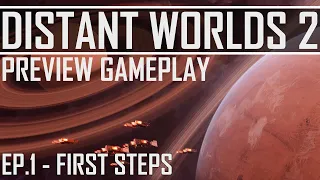 Distant Worlds 2 - Preview Gameplay - Ep. 1 First Steps