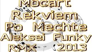 MOCART REKVIEM PO MECHTE   [ ALEKSEI FUNKY ] [ DUBSTEP ]