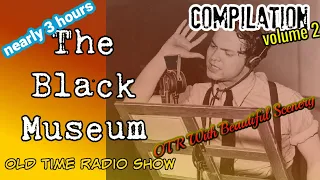 Old Time Radio Detective Compilation👉The Black Museum/Episode 2/ OTR With Beautiful Scenery