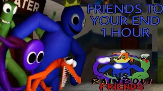 Friends To Your End Song 1 Hour FNF vs Rainbow Friends