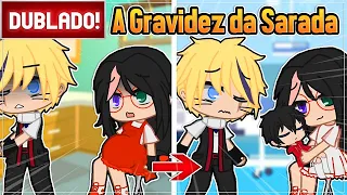 [ DUBLADO ] A GRAVIDEZ DA SARADA - PARTE 3 FINAL | MINI FILME GACHA CLUB