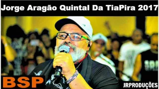 Jorge Aragão e 100% Samba De Roda Quintal Da TiaPira - Julho 2017 BSP