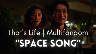 That's Life | Multifandom "Space Song" Edit