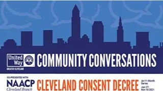 Watch: United Way Greater Cleveland/NAACP's Consent Decree forum on police and citizen involvement