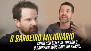 O BARBEIRO MILIONÁRIO | Como Seu Elias se tornou o barbeiro mais caro do Brasil | Zanon Cast (Ep 47)