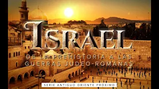 Historia de Israel - De la Prehistoria a las Guerras Judeo-Romanas