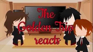 The Golden Trio reacts to @chanwills0// GCRV// This is posted early -_-// Part 2??