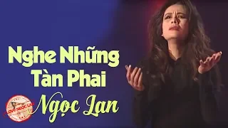 Nghe Những Tàn Phai - NGỌC LAN