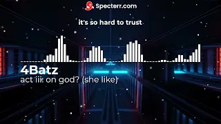 ​4Batz- act iii: on god? lyrics visualizer (she like)