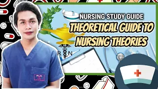 THEORETICAL GUIDE TO NURSING THEORIES: Nursing Theories- History of Nursing Theories and more..