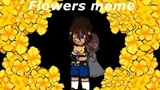 FLOWERS MEME || C.C Afton || FNAF ; BLOOD // GORE TW