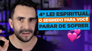 A 4ª lei espiritual faz você parar de sofrer (As 7 leis espirituais para relacionamentos)