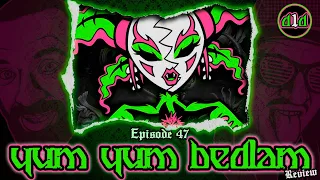 Yum Yum Bedlam - First Listen - Episode #47