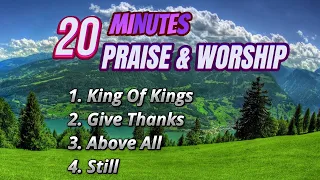 King Of Kings - 20 Minutes Praise and Worship