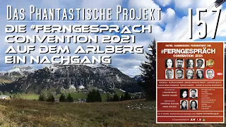 PHANPRO 157: Die #FERNGESPRÄCH Convention 2021 auf dem Arlberg – Ein Nachgang