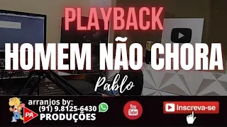 Playback - Homem Não Chora (Pablo)