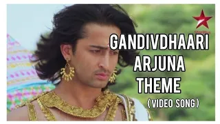 Mahabharat - Gandiv Dhaari Arjuna ( Arjun Theme 2 ) Song