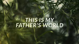 This Is My Father's World (Official Lyric Video) - Keith & Kristyn Getty