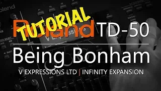 John Bonham Infinity Tutorial for the TD-50 | V Expressions Ltd