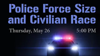 Morgan C. Williams, Jr.: Police Force Size and Civilian Race