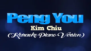 PENG YOU - Kim Chiu (KARAOKE PIANO VERSION)