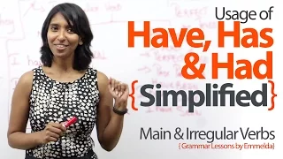 Using Have, Has & Had simplified – Basic English Grammar Lessons to learn Verbs & Tenses.