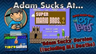 Adam Sucks At Video Games: Super Mario Bros. The Lost Levels (All Deaths Included)