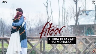 Khuda Ki Barkat Hai Mohabbat | Fitoor | In Cinemas Feb 12