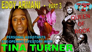 [PART 3] TINA TURNER - Friend & Assistant TELL ALL: EDDY ARMANI - "The Real T"[Lucas Alexander Show]