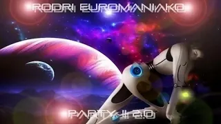 BEST EURODANCE 2017  RODRI EUROMANIAKO   PARTY!! 2 0