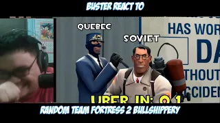 Buster Reaction to Random Team Fortress 2 Bullshittery